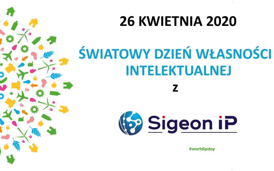 Światowy Dzień Własności Intelektualnej – 26 kwietnia 2020. Sigeon IP zaprasza na konsultacje 27 kwietnia 2020 w godz. 9-17.